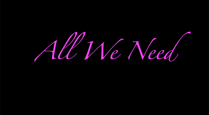 music video | all we need